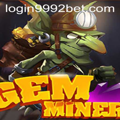 Discover the Intriguing World of GemMiner and 9992bet PH Login