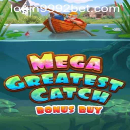 Dive Into the Thrills of MegaGreatestCatchBonusBuy